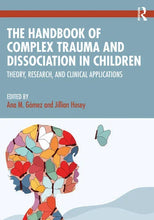 Load image into Gallery viewer, The Handbook of Complex Trauma and Dissociation in Children Theory, Research, and Clinical Applications